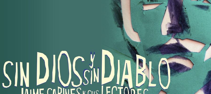 Sin Dios y sin Diablo, Jaime Sabines y sus lectores