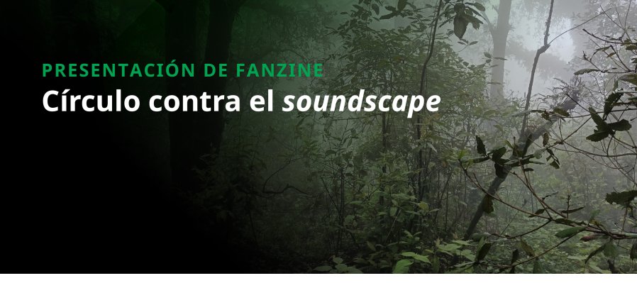 Presentación > Círculo contra el soundscape
