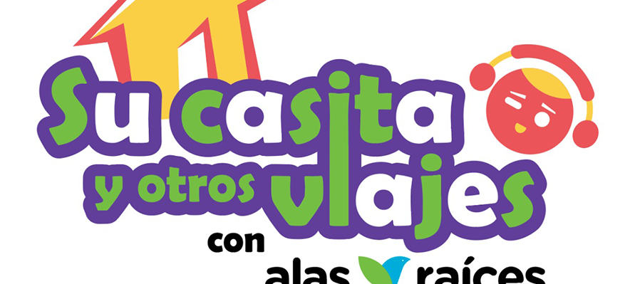 Su casita y otros viajes con Alas y Raíces