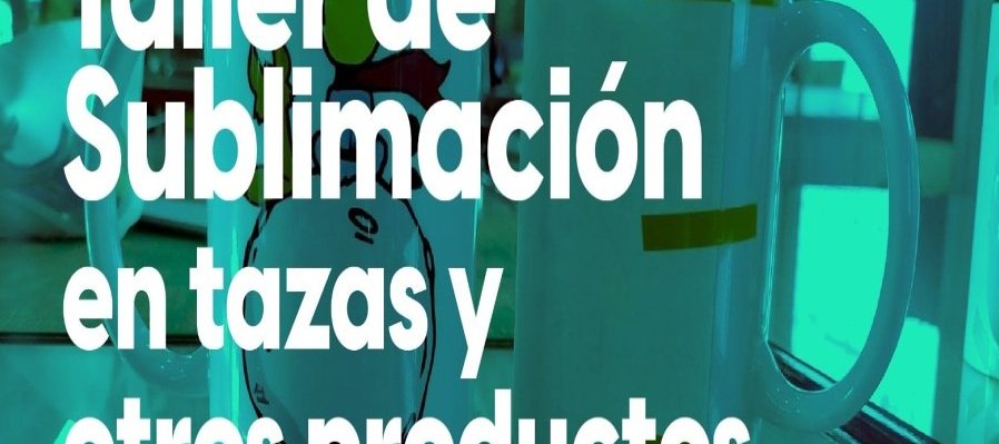 Taller de sublimación en tazas y otros productos