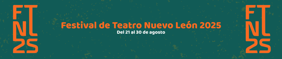 Imagen de portada del ciclo Festival de Teatro Nuevo León 2025