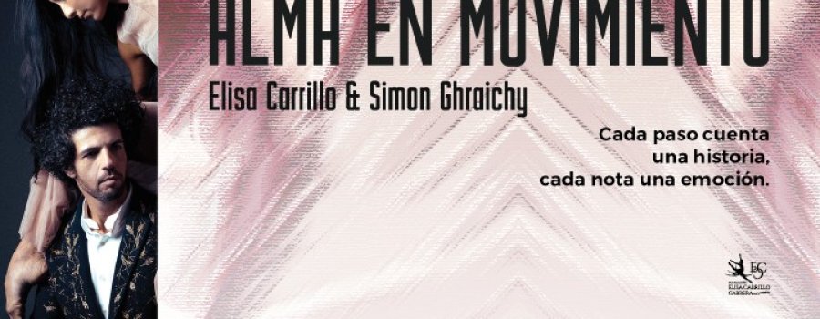 Alma en Movimiento - Elisa Carrillo y Simon Ghraichy