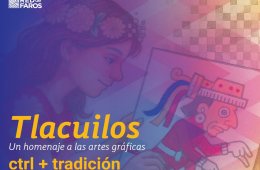 Imagen muestra de la actividad Tlacuilos: un homenaje a las artes gráficas