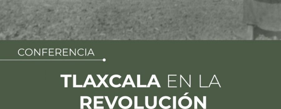 Tlaxcala en la Revolución.