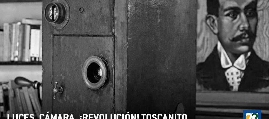 Luces, cámara, ¡revolución! Toscanito, coleccionista de historias