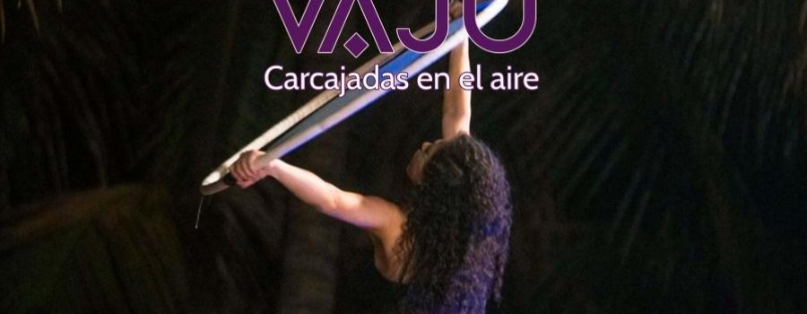 Vajú: Carcajadas en el aire