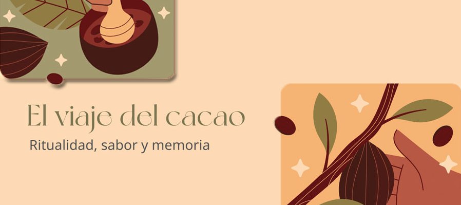 El viaje del cacao: ritual, sabor y memoria