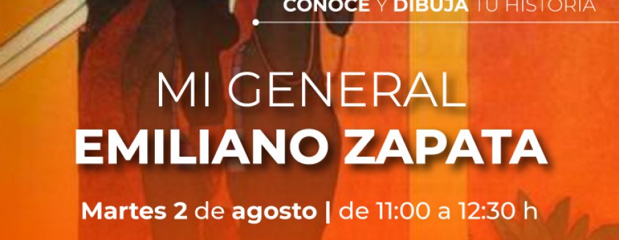 Mi general Emiliano Zapata.