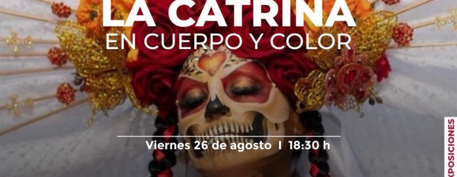 La Catrina en Cuerpo y Color