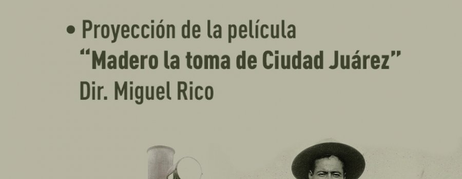 Madero la toma de Ciudad Juárez