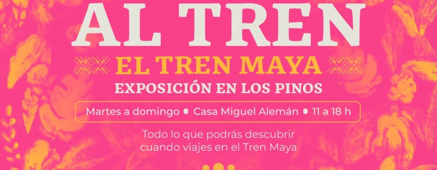Súbete al Tren. El Tren Maya en Los Pinos