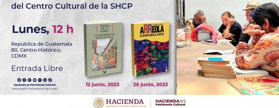 Club de Lectura del Centro Cultural de la SHCP. Lunes 12 y 26 de junio
