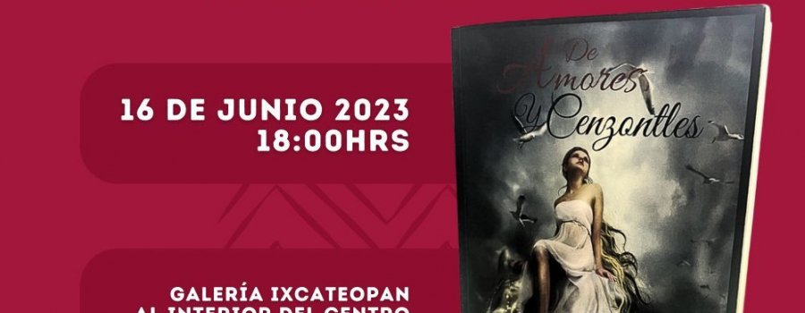 Presentación de libro "De Amores y Cenzontles"