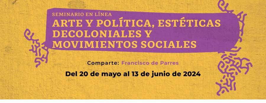 Arte y política, estéticas decoloniales y movimientos sociales