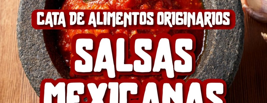 Cata de alimentos originarios: Salsas Mexicanas
