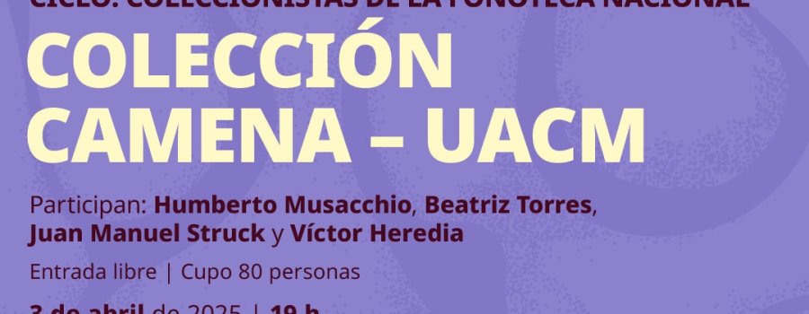 Ciclo: Coleccionistas de la Fonoteca Nacional