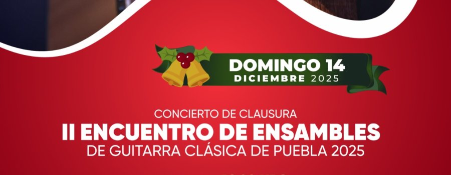 ll encuentro de ensambles de guitarra clásica de Puebla 2025