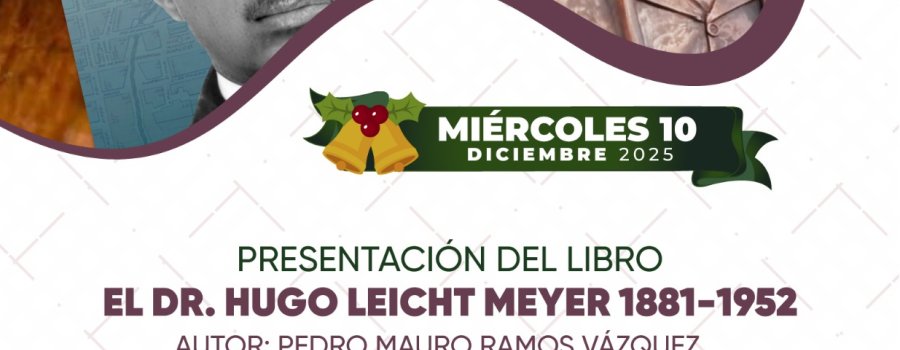 Presentación del libro: El Dr. Hugo Leicht Meyer 1881-1952