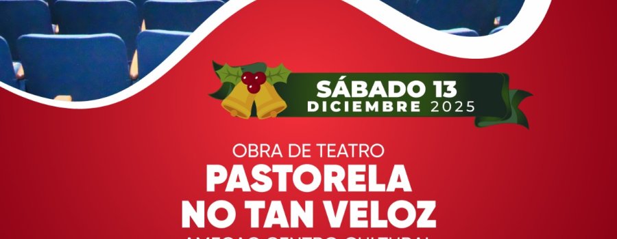 Obra de teatro: Pastorela no tan veloz