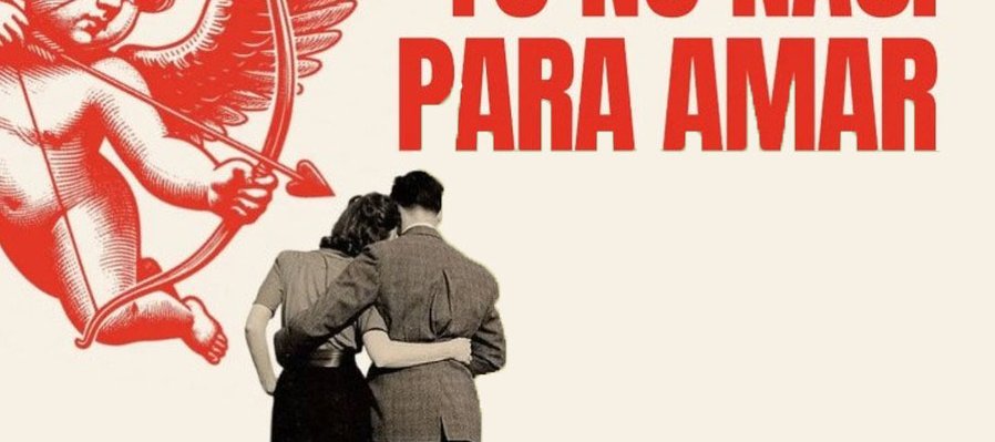 Yo no nací para amar