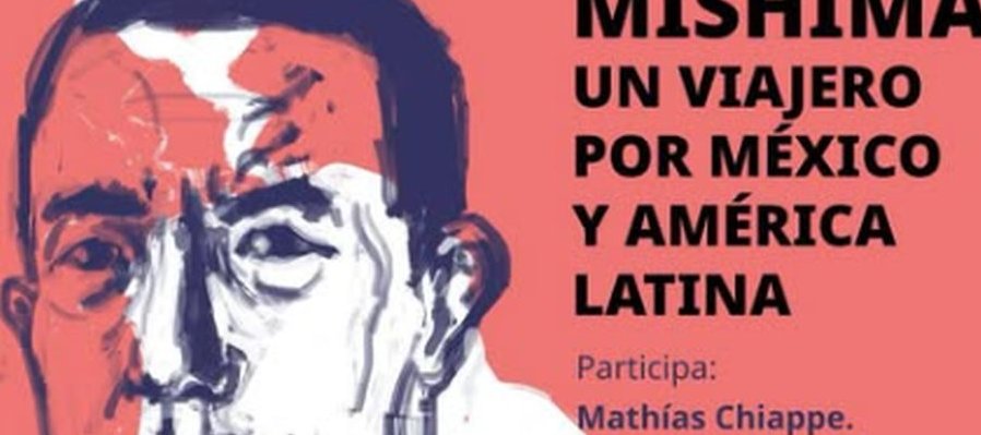 Mishima Yukio, un viajero por México y América Latina